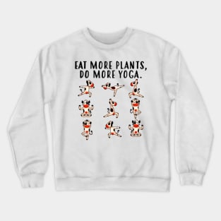 eat more plants do more yoya dog exericse healthy Crewneck Sweatshirt